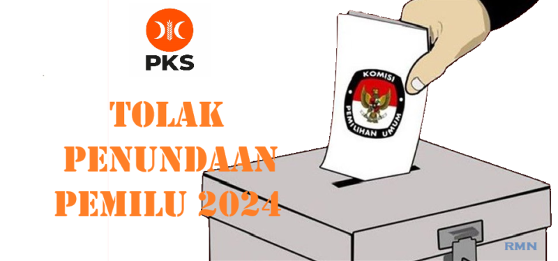 Tegas PKS Kawal Aspirasi Penolakan Penundaan Pemilu 2024